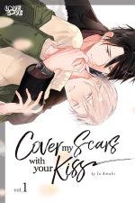 Cover My Scars With Your Kiss, Vol. 1