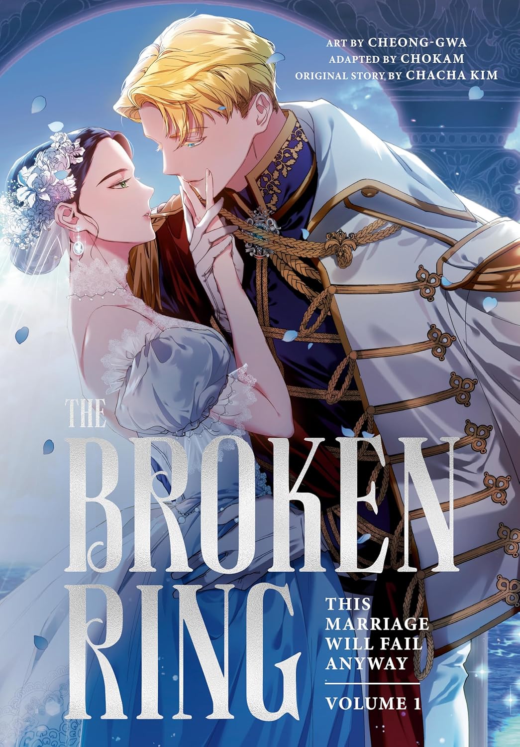 The Broken Ring This Marriage Will Fail Anyway, Vol. 1