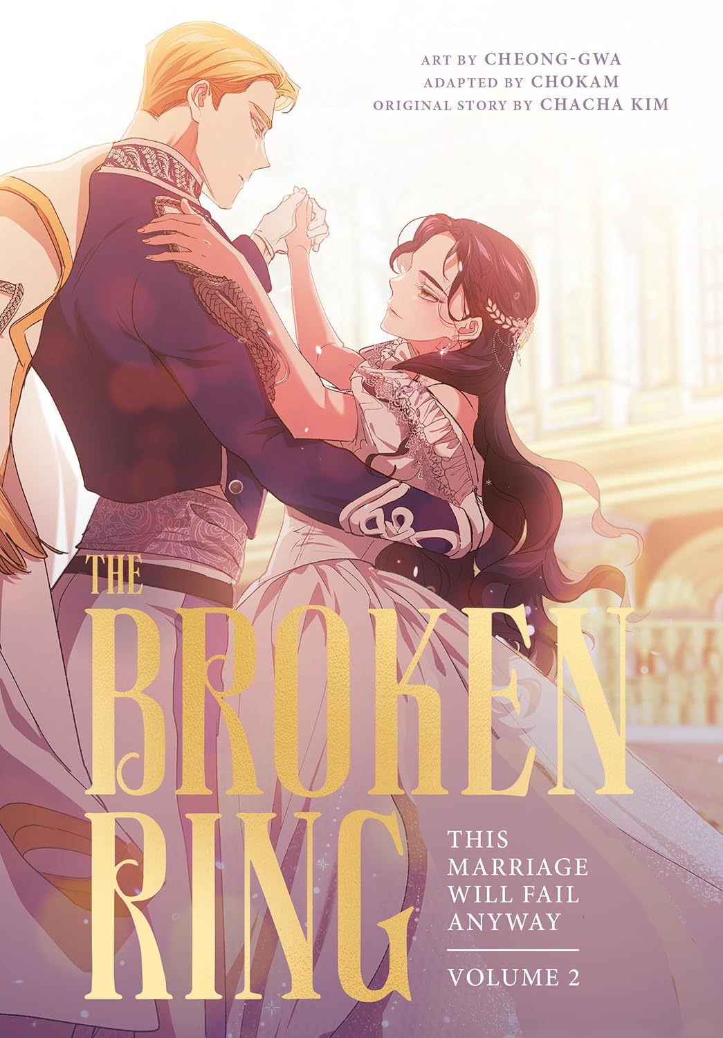 The Broken Ring This Marriage Will Fail Anyway, Vol. 2